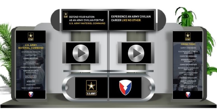 A digital display booth with two central video screens, each featuring a play button symbol. Above the screens, one sign reads 'Defend your nation as an Army civilian for the U.S. Army Materiel Command,' and the other reads 'Experience an Army civilian career like no other.' Below the screens are U.S. Army and AMC logos. Panel-style banners on both sides list information related to Army civilian opportunities. A small plant is visible in the background on the right. (U.S. Army Communications-Electronics Command graphic by Joanie Messenger)